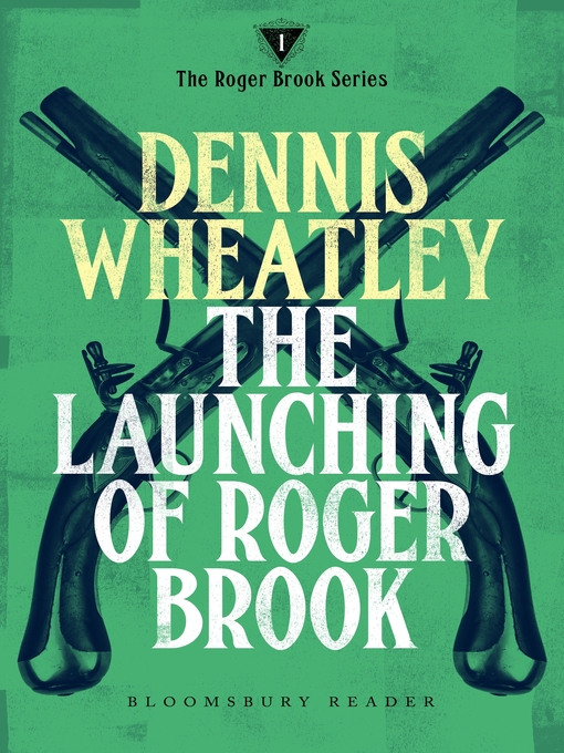 Title details for The Launching of Roger Brook by Dennis Wheatley - Available